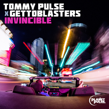 Tommy Pulse x Gettoblasters - Invincible